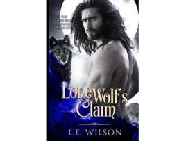 Livro Lone Wolfs Claim The Kincaid Werewolves de Le Wilson (Inglês)