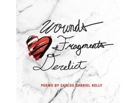 Livro Wounds Fragments Derelict de Carlos Gabriel Kelly (Inglês)