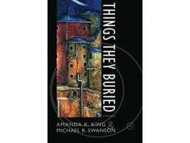 Livro Things They Buried A Thung Toh Jig de Amanda K King Michael R Swanson (Inglês)