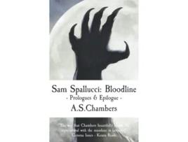 Livro Sam Spallucci Bloodline Prologues Epilogue The Sam Spallucci series de AS Chambers (Inglês)