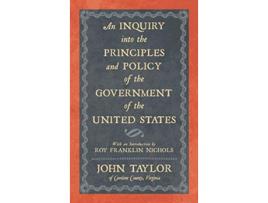 Livro An Inquiry into the Principles and Policy of the Government of the United States de John Taylor (Inglês)