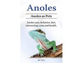 Livro Anoles Anoles as Pets Anoles care behavior diet interacting costs and health de Ben Team (Inglês)