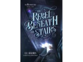 Livro The Rebel Beneath the Stairs The Riftmagic Saga de EE Holmes (Inglês)