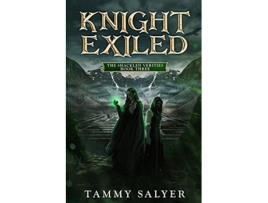 Livro Knight Exiled The Shackled Verities Book Three de Tammy Salyer (Inglês)