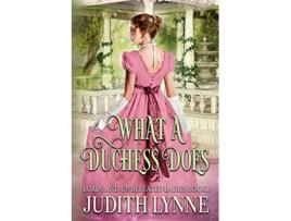 Livro What a Duchess Does Lords and Undefeated Ladies de Judith Lynne (Inglês)