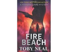 Livro Fire Beach Paradise Crime Mysteries de Toby Neal (Inglês)