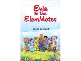 Livro Evie the Elemmates de Leslie a Wallant (Inglês)
