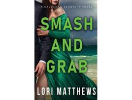 Livro Smash and Grab ActionPaction Thrilling Romantic Suspense Callahan Security de Lori Matthews (Inglês)