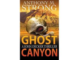Livro Ghost Canyon John Decker Supernatural Thrillers de Anthony M Strong (Inglês)
