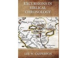 Livro Excursions in Biblical Chronology de Lee W Casperson (Inglês)