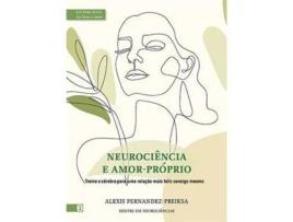 Livro Neurociência e Amor Próprio de Alexis Fernandez-Preiksa (Português)