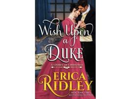 Livro Wish Upon a Duke 12 Dukes of Christmas de Erica Ridley (Inglês)