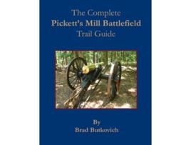 Livro The Complete Picketts Mill Battlefield Trail Guide de Brad Butkovich (Inglês)