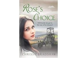 Livro Rose’s Choice A heartwrenching wartime saga of love family and secrets The Colliery Rows de Chrissie Bradshaw (Inglês)