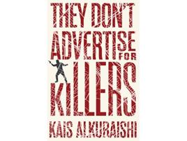 Livro They Dont Advertise for Killers de Kais Alkuraishi (Inglês)