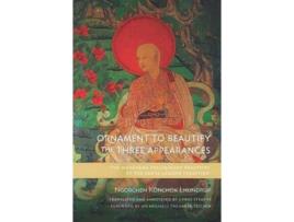 Livro Ornament to Beautify the Three Appearances de Ngorchen Könchok Lhundrup (Inglês - Capa Dura)