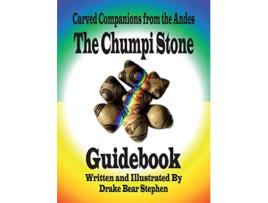 Livro The Chumpi Stone Guidebook Carved Companions from the Andes de Drake Bear Stephen (Inglês)