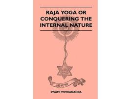 Livro Raja Yoga or Conquering the Internal Nature de Swami Vivekananda (Inglês)