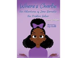 Livro Wheres Charlie The Adventures of Jane Barnette The Problem Solver de Lena Watson (Inglês - Capa Dura)