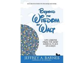 Livro Beyond the Wisdom of Walt Life Lessons from the Most Magical Place on Earth de Jeffrey A Barnes (Inglês)