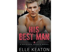 Livro His Best Man Accidental Roots de Elle Keaton (Inglês)