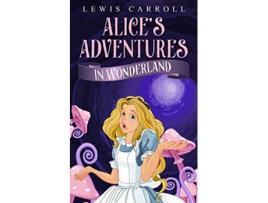 Livro Alices Adventures in Wonderland de Lewis Carroll (Inglês)