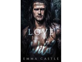 Livro Love in the Wild A Tarzan Retelling de Emma Castle (Inglês)