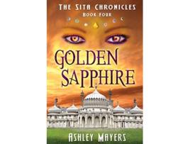 Livro Golden Sapphire The Sita Chronicles Book Four 4 de Ashley Mayers (Inglês)