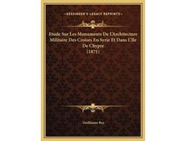 Livro ETUDE SUR LES MONUMENTS DE LARCHITECTUR de Guillaume Rey (Francês - Capa Dura)