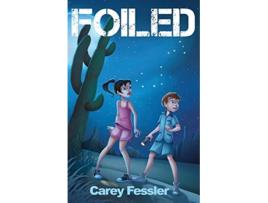 Livro Foiled de Carey Fessler (Inglês)