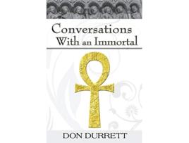 Livro Conversations with an Immortal de Don Durrett (Inglês)