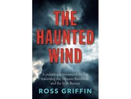 Livro The Haunted Wind A pulsating supernatural thriller de Ross Griffin (Inglês)