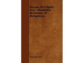 Livro Dreams of a SpiritSeer Illustrated by Dreams of Metaphysics de Immanuel Kant (Inglês)