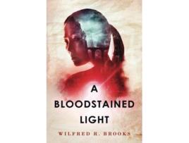 Livro A Bloodstained Light A Fantasy Mystery de Wilfred R Brooks (Inglês)