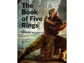 Livro The Book of Five Rings Five Scrolls Describing the True Principles Required for Victory de Musashi Miyamoto (Inglês)