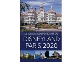 Livro Le Guide Indépendant de Disneyland Paris 2020 French Edition de G Costa (Francês)