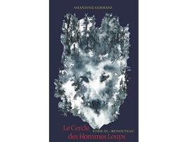 Livro Le Cercle des Hommes Loups Tome III Renouveau French Edition de Amandine Germani (Francês)