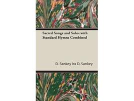 Livro Sacred Songs and Solos with Standard Hymns Combined de Ira D Sankey (Inglês)