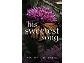 Livro His Sweetest Song de Victoria H Smith (Inglês)