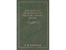Livro The Conflict Of Religions In The Early Roman Empire de T R Glover (Inglês)