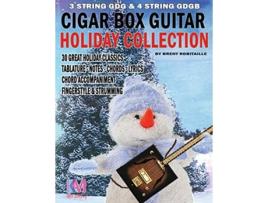 Livro Cigar Box Guitar Holiday Collection 3 4 String Cigar Box Guitar 30 Holiday Classics for Cigar Box Guitar de Brent C Robitaille (Inglês)