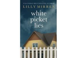 Livro White Picket Lies de Lilly Mirren (Inglês)