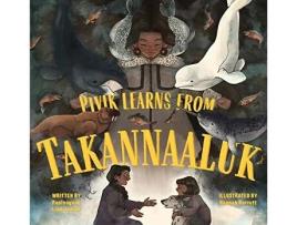 Livro Pivik Learns from Takannaaluk de Paninnguaq Lind Jensen (Inglês - Capa Dura)