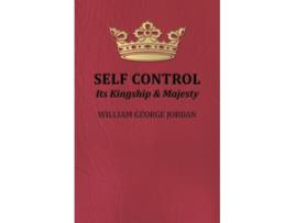 Livro Self Control Its Kingship and Majesty de William George Jordan (Inglês)
