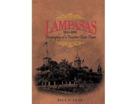 Livro Lampasas 18551895 Biography of a Frontier City de Bill O'Neal (Inglês)
