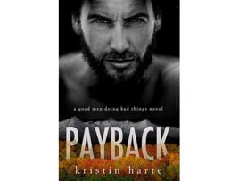 Livro Payback A Good Men Doing Bad Things Novel de Kristin Harte (Inglês)