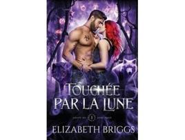 Livro Touchée par la Lune Loups du Zodiaque French Edition de Elizabeth Briggs (Francês)