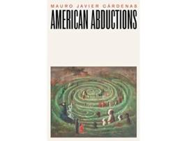 Livro American Abductions de Mauro Javier Cardenas (Inglês)
