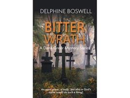 Livro Bitter Wrath A Dana Greer Mystery Series de Delphine Boswell (Inglês)