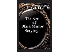 Livro The Art of Black Mirror Scrying de Rosemary Ellen Guiley (Inglês)